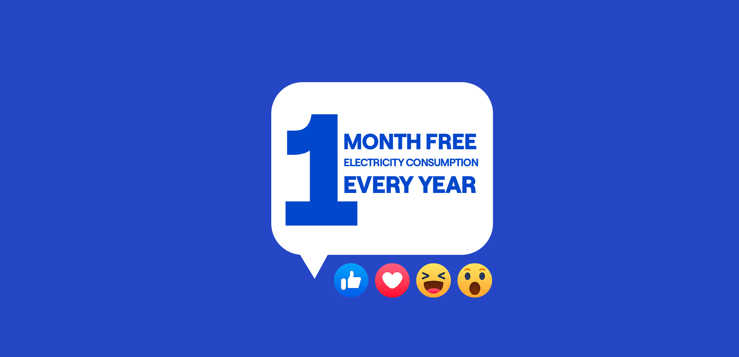 1 month free electricity consumption every year.